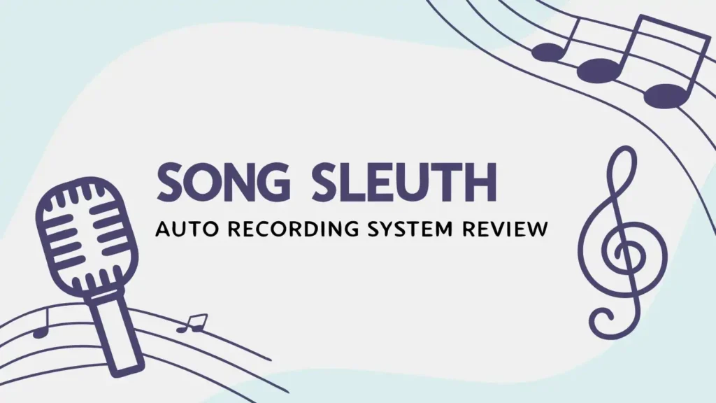 Song Sleuth Auto Recording System Review